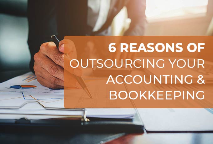 6 Reasons You Should Outsource Accounting and Bookkeeping Services